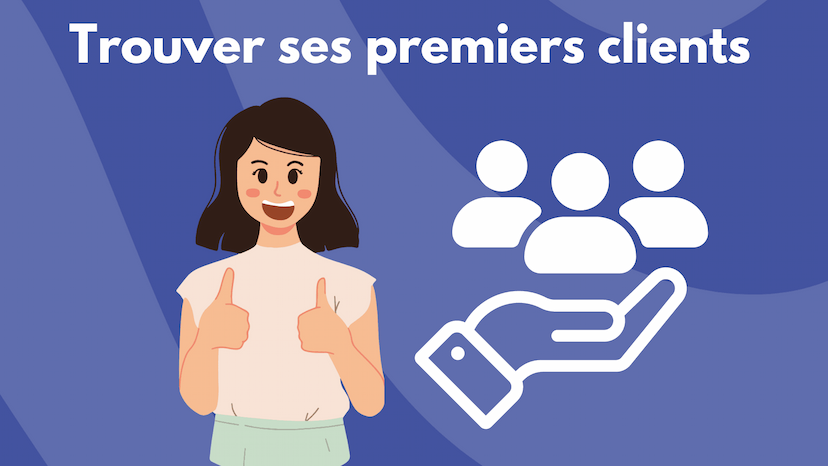 trouver ses premiers clients