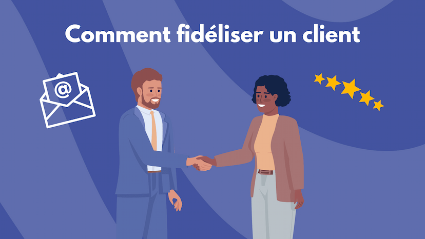 comment fidéliser un client